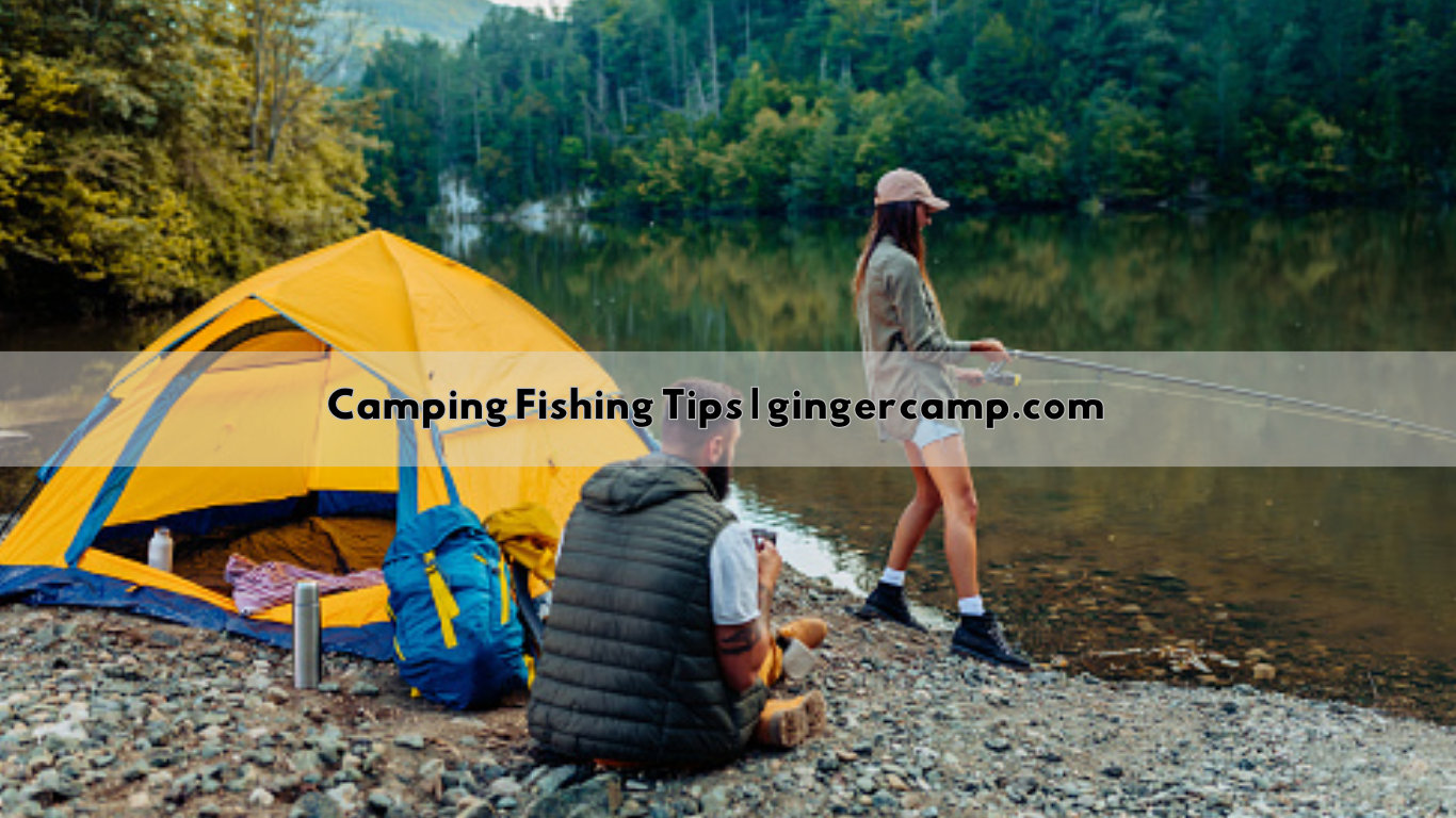 Camping Fishing Tips