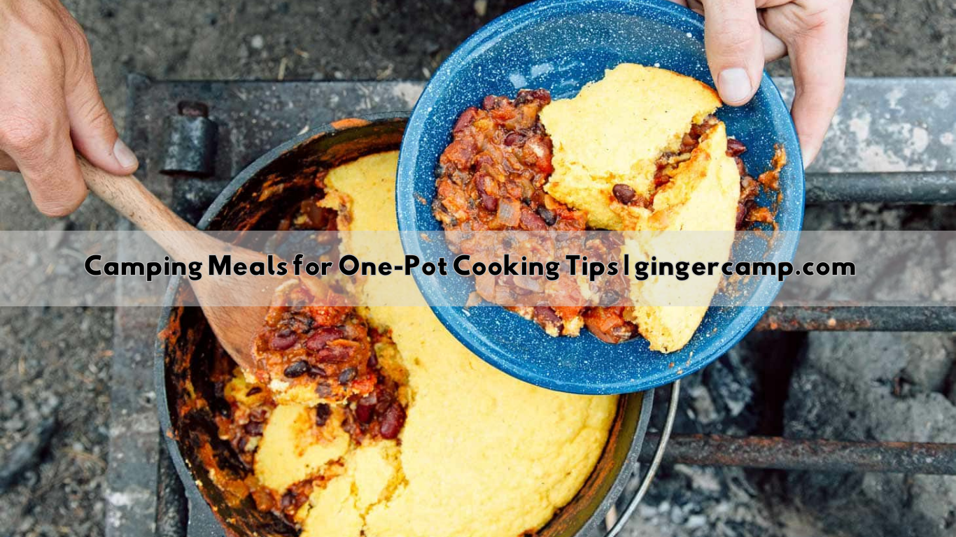 Camping Meals for One-Pot Cooking Tips