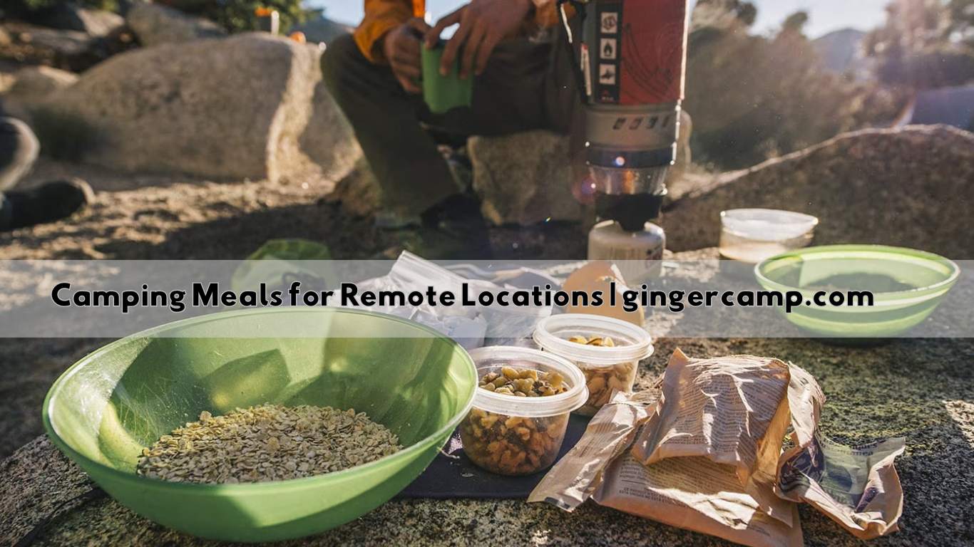 Camping Meals for Remote Locations