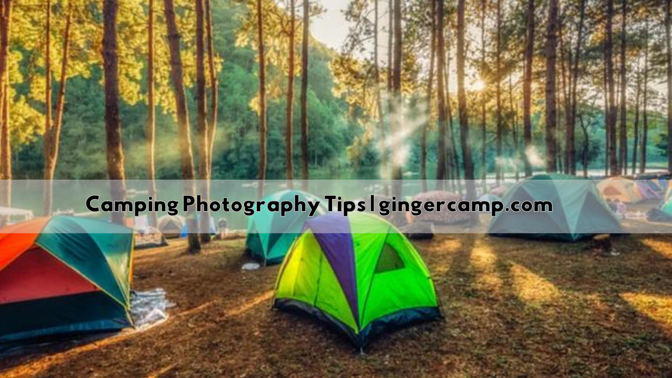 Camping Photography Tips