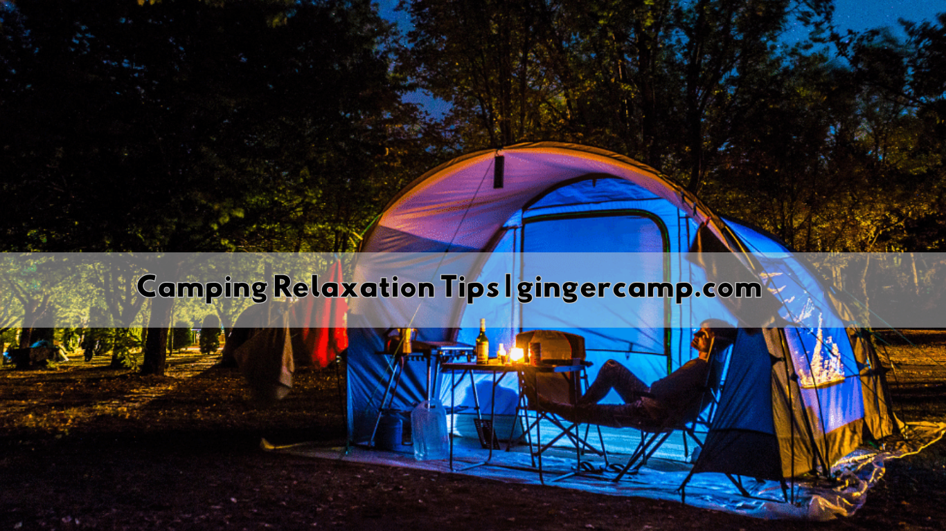 Camping Relaxation Tips