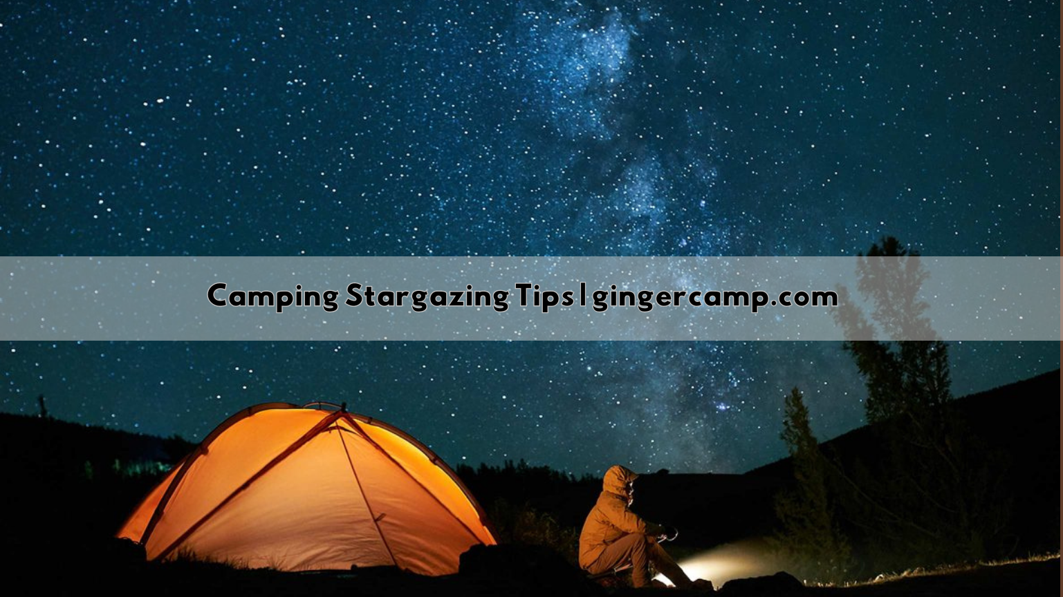 Camping Stargazing Tips